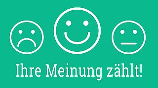 Drei Smileys, lächelnd, traurig und neutral schauend, mit der Aufschrift "Ihre Meinung zählt"